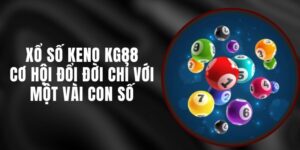 Xổ Số Keno KG88 - Cơ Hội Đổi Đời Chỉ Với Một Vài Con Số