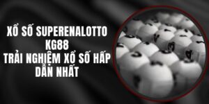 Xổ Số SuperEnalotto KG88 - Trải Nghiệm Xổ Số Hấp Dẫn Nhất
